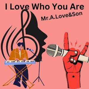 I Love Who You Are (feat. Wes Yee)