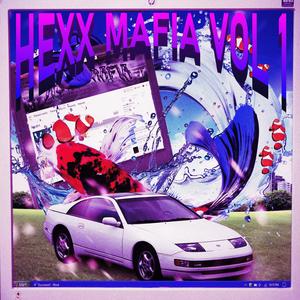 Hexx Mafia, Vol 1. (Explicit)