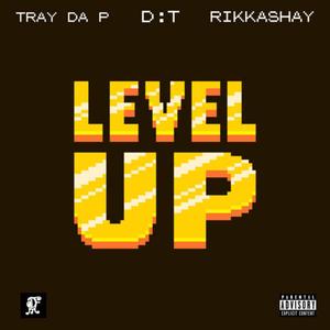 Level Up (feat. Tray Da P & Rikkashay) [Explicit]