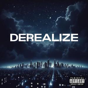 DEREALIZE (Explicit)