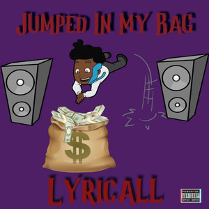 Jumped In My Bag (Explicit)