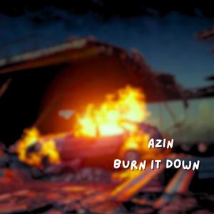 Burn it Down (Explicit)