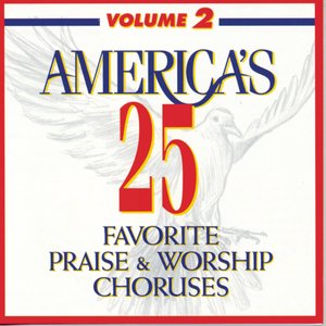 America's 25 Favorite Praise & Worship Choruses, Vol 2