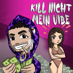 Kill nicht mein Vibe (Explicit)