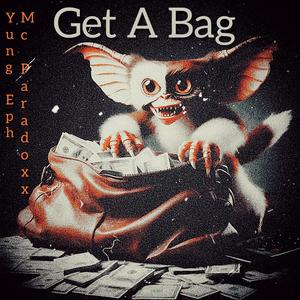 Get A Bag (feat. Mc Paradoxx) (Explicit)