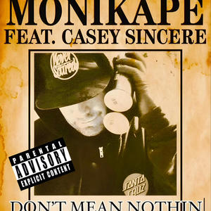 Don't Mean Nothin (feat. Sincere) [Explicit]