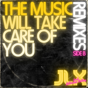The Music Will Take Care of You - (Remixes) [Side B]