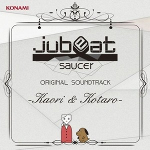 jubeat saucer ORIGINAL SOUNDTRACK -Kaori&Kotaro-