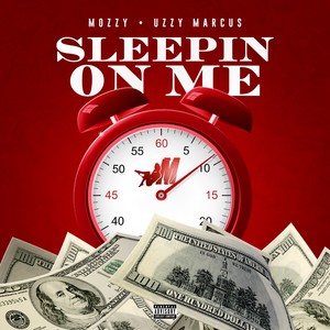 Sleepin On Me (feat. Uzzy Marcus) [Explicit]