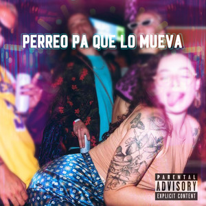 Perreo Pa Que Lo Mueva (Explicit)