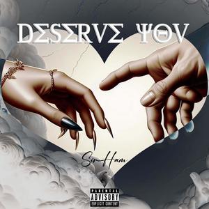 Deserve you (Explicit)