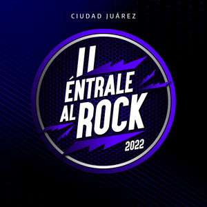 Éntrale al Rock 2022 Ciudad Juárez