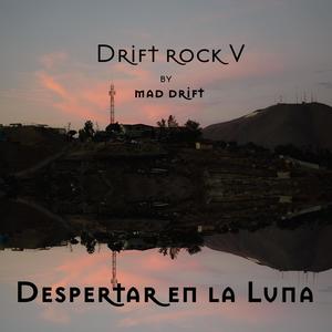 Drift rock V Despertar en la Luna