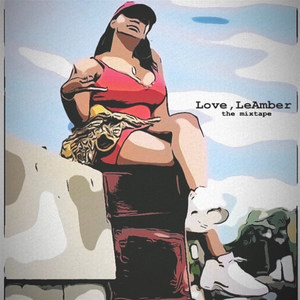 Love LeAmber the Mixtape (Explicit)