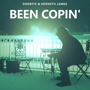 Been Copin'(feat. Kenneth James) (Explicit)
