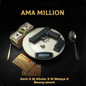 Ama Million (feat. Dj Khular, El Malaya & Msway'phenii)
