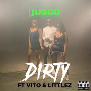 Dirty(feat. Vito 21 & Littlez) (Explicit)