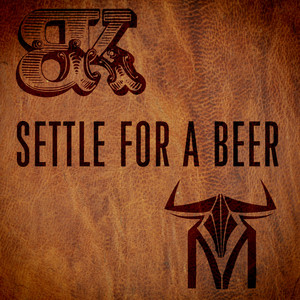 Settle for a Beer(with Triston Marez)