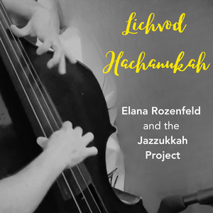 Elana Rozenfeld - Lichvod Hachanukah (Jazz Interpretation)