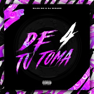 De 4 Tu Toma (Explicit)