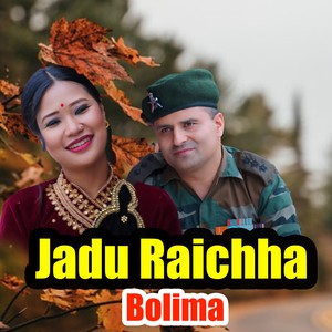 Jadu Raichha Bolima