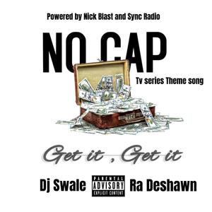 No cap tv series intro theme song- Get it Get it (Explicit)