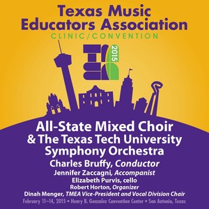 2015 Texas Music Educators Association (Tmea) : All-State Mixed Choir With The Texas Tech University Symphony Orchestra