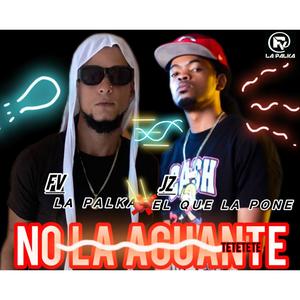 no la aguante (feat. jz el que la pone)