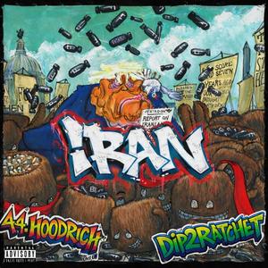 IRAN (feat. Dip2Ratchet) (Explicit)