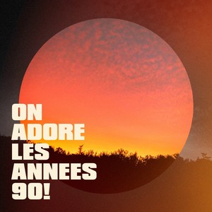 On adore les années 90 !