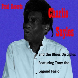 Charlie Sayles and the Blues Disciples