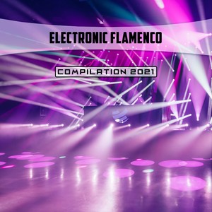 Electronic Flamenco Compilation 2021