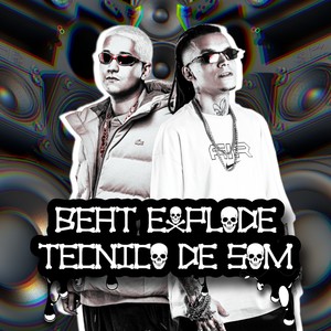 Beat Explode Técnico de Som (Explicit)