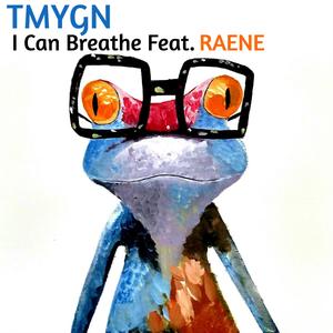 I Can Breathe (feat. RAENE)