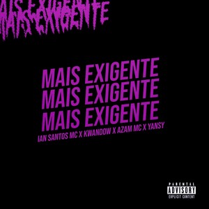 mais exigente (Explicit)