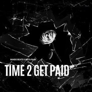 Time 2 Get Paid (Explicit)