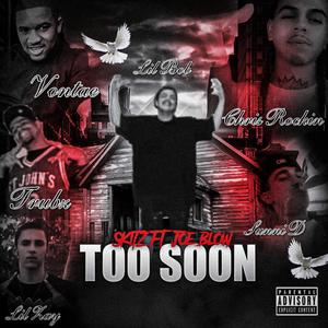 Too Soon (feat. Joe Blow) [Explicit]