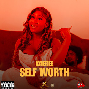 Kae Bee - Self Worth (Explicit)