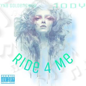 Ride 4 Me (feat. Jody baby)