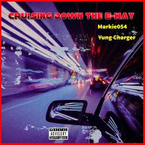 Cruising Down The E-Way (feat. Yung Charger) [Explicit]