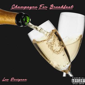 Champagne For Breakfast (Explicit)