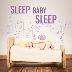 Sleep Baby Sleep – Cradle Song, Hush Little Baby, Serenity New Age Music, Calm Instrumental Sounds for Sleep