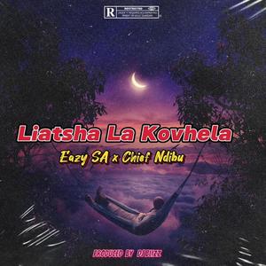 Liatsha La Kovhela (feat. Chief Ndibu)