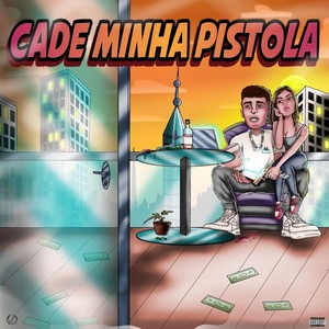 Cadê Minha Pistola (Explicit)