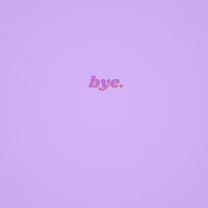 bye (Explicit)