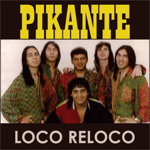 Pikante - Loco Reloco