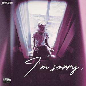 I'm sorry, (Explicit)