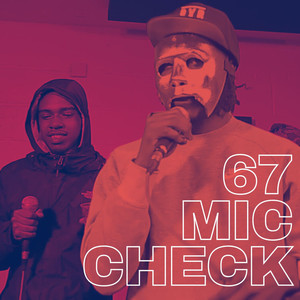 67 Mic Check Freestyle (Explicit)
