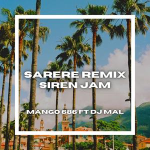 S A R E R E (feat. MANGO 686 & DJ MAL) [SIREN REMIX]