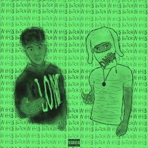 iN tHi$ BxTcH! (feat. Spc Teo) (Explicit)